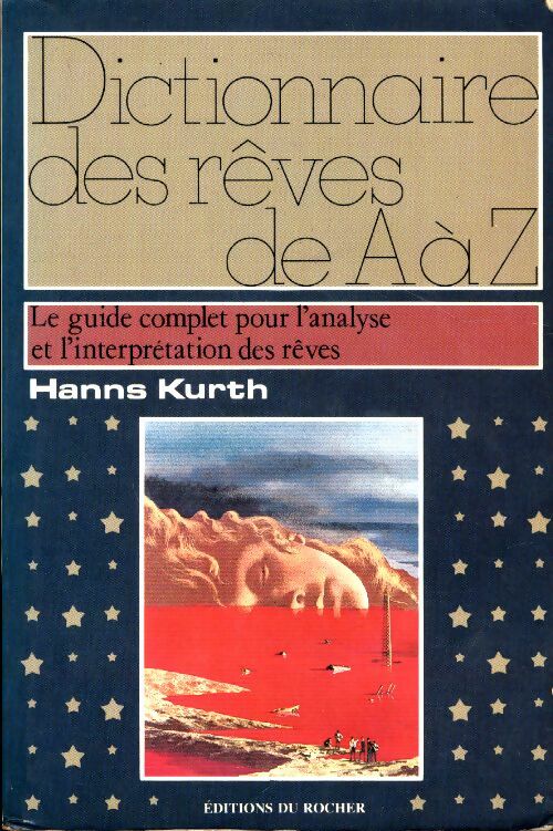 Dictionnaire des rêves de A à Z - Hanns Kurth -  Rocher GF - Livre