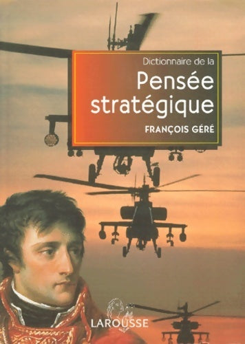 Dictionnaire de la pensée stratégique - François Géré -  Les referents - Livre