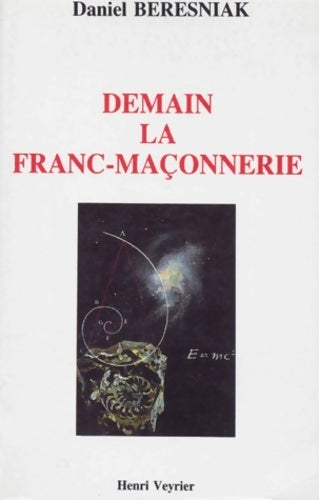 Demain la franc-maçonnerie - D Beresniak -  Henri Veyrier GF - Livre