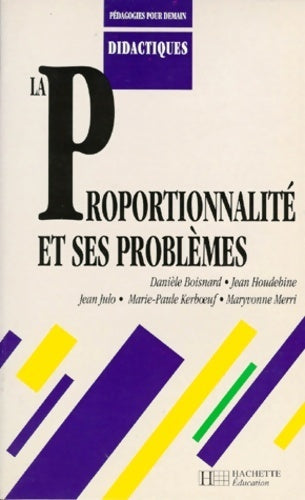 La proportionnalité et ses problèmes - Danièle Boisnard -  Pédagogies pour demain - Livre