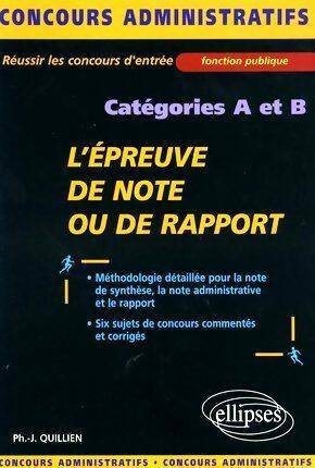 L'épreuve de note ou de rapport : Catégories a et b - Philippe-Jean Quillien -  Concours administratifs - Livre
