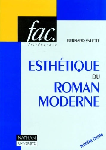 Esthetique du roman moderne. 2ème édition - Bernard Valette -  Fac. Littérature - Livre