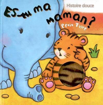 Es-tu ma maman ? : Petit tigre - Kait Eaton -  Histoire douce - Livre