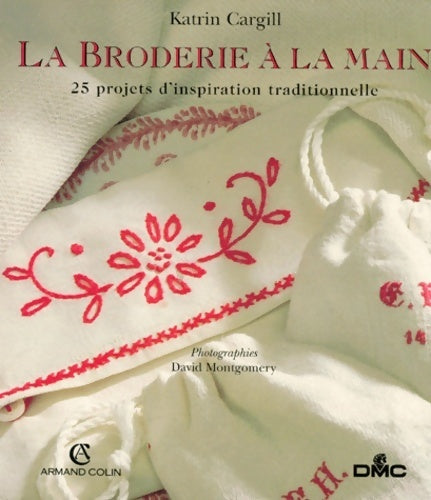 La broderie a la main. 25 projets d'inspiration traditionnelle - Katrin Cargill -  Arts d'intérieurs - Livre