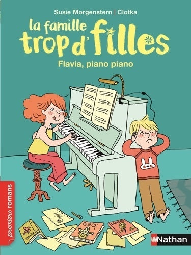 La famille trop d'filles : Flavia piano piano - Susie Morgenstern -  Premiers romans - Livre