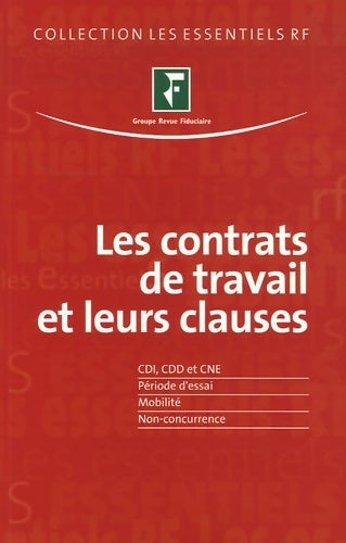 Les contrats de travail et leurs clauses - Collectif -  Les essentiels RF - Livre