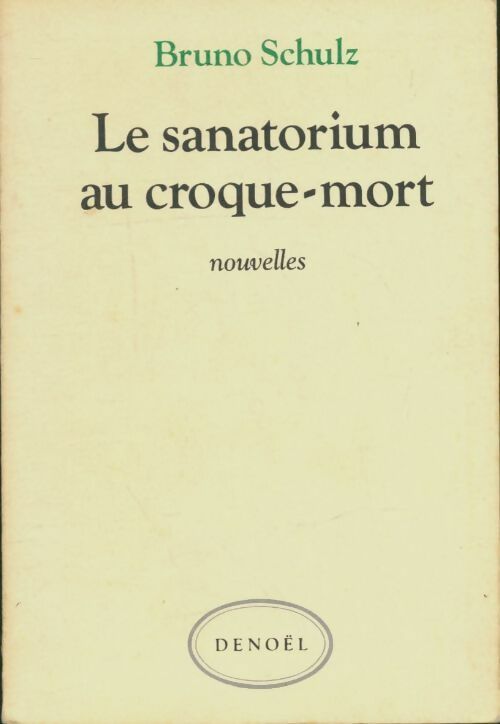 Le sanatorium au croque-mort - Bruno Schulz -  Denoel GF - Livre