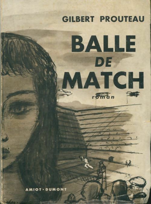 Balle de match - Gilbert Prouteau -  Amiot GF - Livre