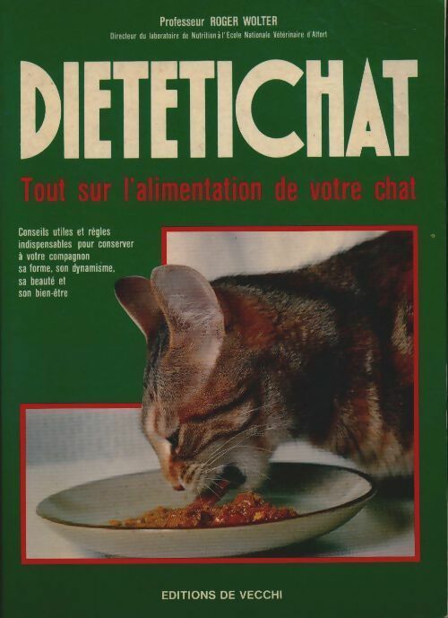 Dietetichat / Tout sur l'alimentation de votre chat - Roger Wolter -  De Vecchi GF - Livre