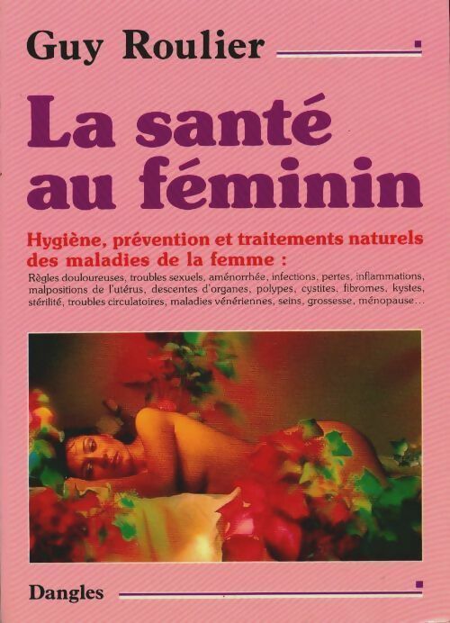 La santé au féminin - Guy Roulier -  Santé naturelle - Livre