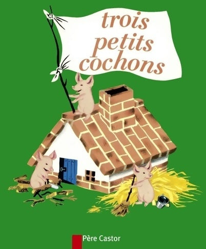 Trois petits cochons - Paul François -  Les albums du Père Castor - Livre