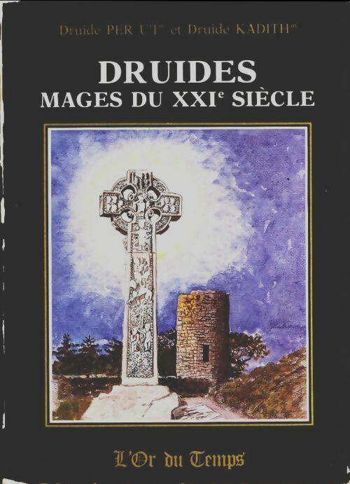 Druides mages du XXIe siècle - Druide Per U'I -  Or du temps GF - Livre