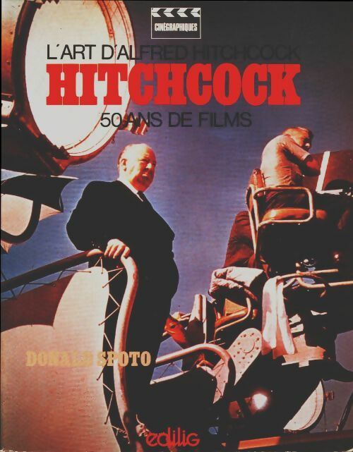L'art d'Alfred Hitchcock : 50 ans de films - Spoto Donald -  Cinégraphiques - Livre