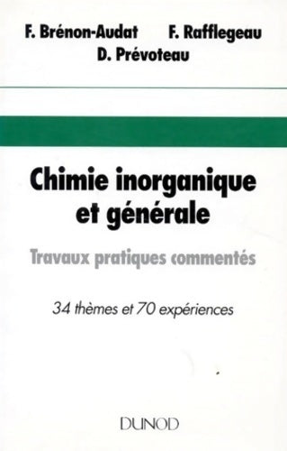 Chimie inorganique et générale : Travaux pratiques commentés. 34 thèmes - Brenon -  Dunod GF - Livre