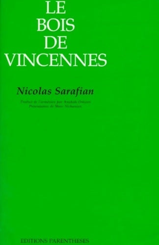 Le bois de vincennes - Nicolas Sarafian -  Arménies - Livre