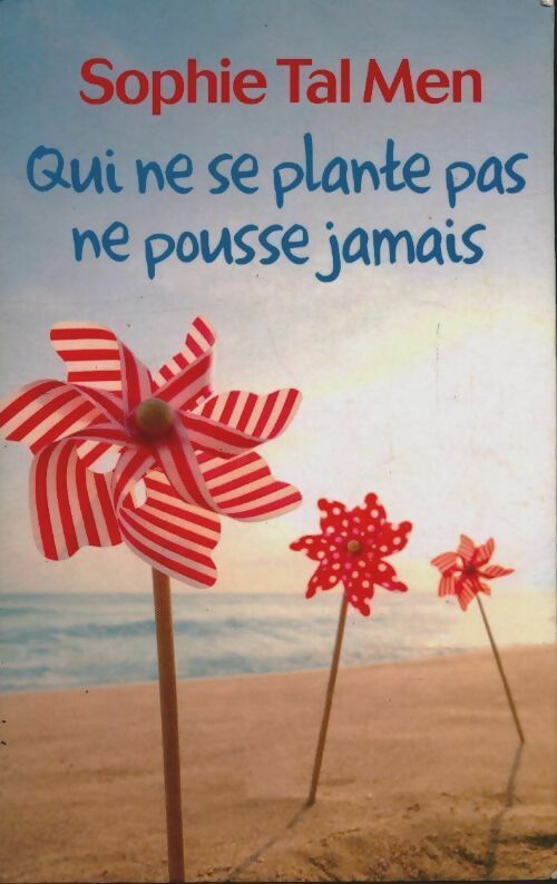 Qui ne se plante pas ne pousse jamais - Sophie Tal Men -  France Loisirs GF - Livre