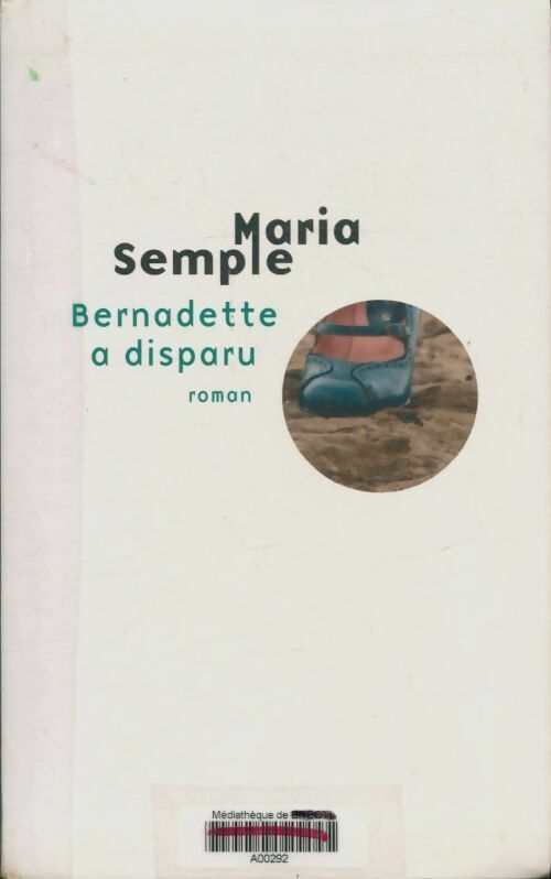 Bernadette a disparu - Maria Semple -  Le Grand Livre du Mois GF - Livre
