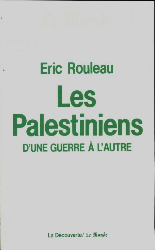 Les palestiniens. D'une guerre à l'autre - Eric Rouleau -  La Découverte GF - Livre