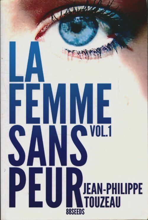 La femme sans peur Tome I - Jean-Philippe Touzeau -  Createspace independent publishing platform GF - Livre