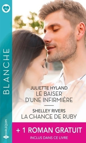Le baiser d'une infirmière / La chance de Ruby / Une délicate mission - Collectif -  Série Blanche - Livre