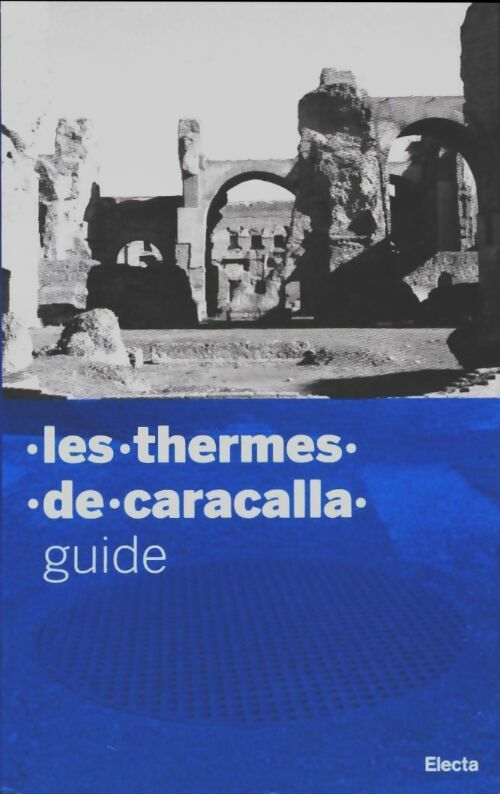Les thermes de Caracalla - Collectif -  Electa poche - Livre