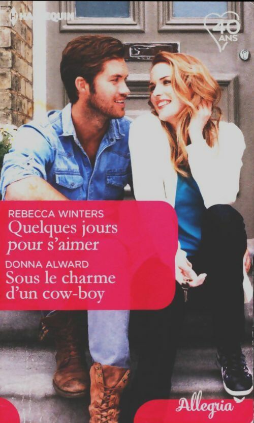 Quelques jours pour s'aimer / Sous le charme d'un cow- boy - Collectif -  Allegria - Livre