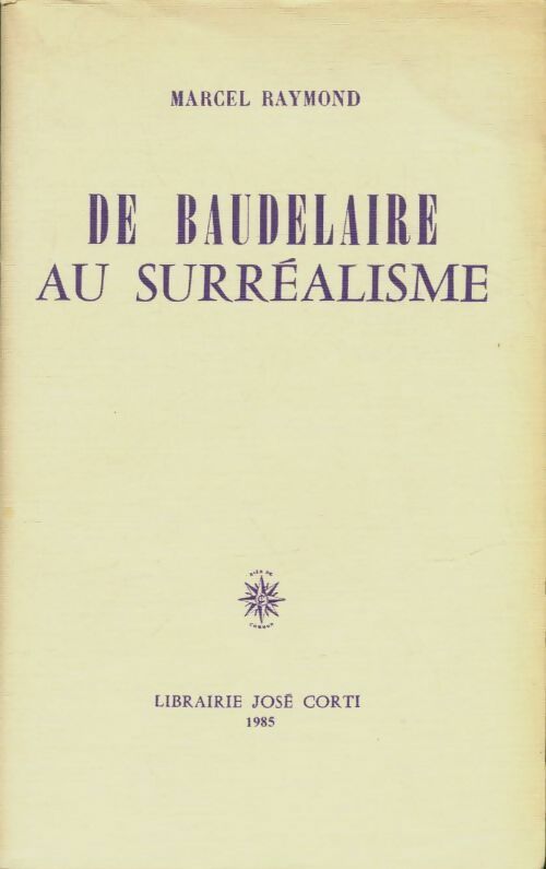 De Baudelaire au surréalisme - Marcel Raymond -  Corti GF - Livre