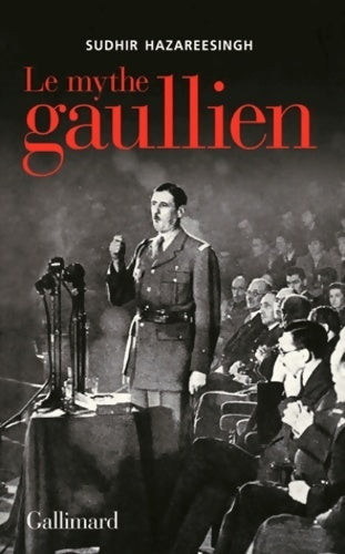 Le mythe gaullien - Sudhir Hazareesingh -  Gallimard GF - Livre