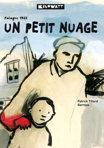 Un petit nuage : Pologne 1942 - Patrick Tillard -  Un jour ailleurs - Livre