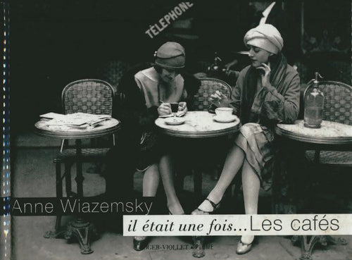 Il était une fois... Les cafés - Anne Wiazemsky -  Il était une fois... - Livre