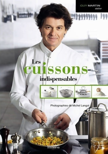 Les cuissons indispensables - Guy Martin -  Ateliers De Guy Martin - Livre