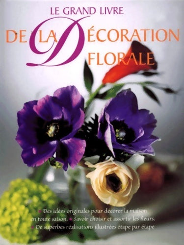 Le grand livre de la décoration florale - Collectif -  Manise GF - Livre
