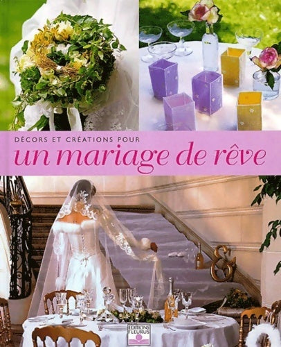 Décors et créations pour un mariage de rêve - Collectif -  Savoir créer - Livre
