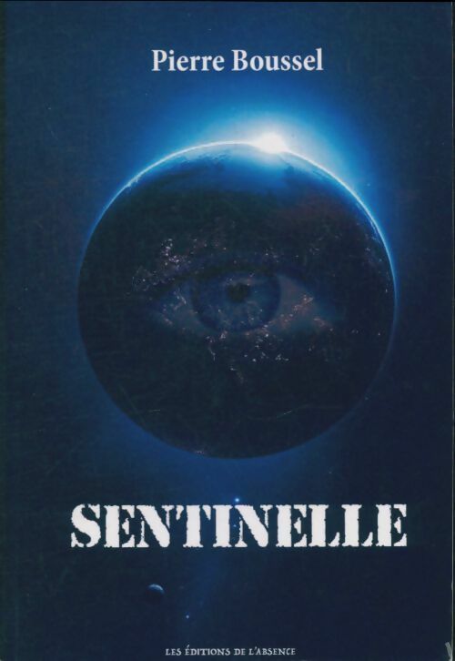 Sentinelle - Pierre Boussel -  Createspace independent publishing platform GF - Livre