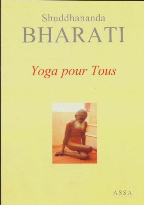 Yoga pour tous. Explications sur le yoga - Shuddhananda Bharati -  Assa GF - Livre