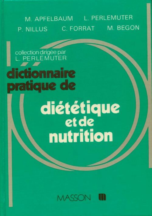 Dictionnaire pratique de diététique et de nutrition - Collectif -  Dictionnaire pratique - Livre