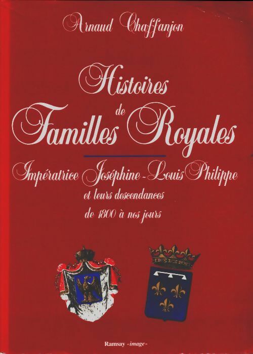 Histoires de familles royales - Arnaud Chaffanjon -  Image - Livre