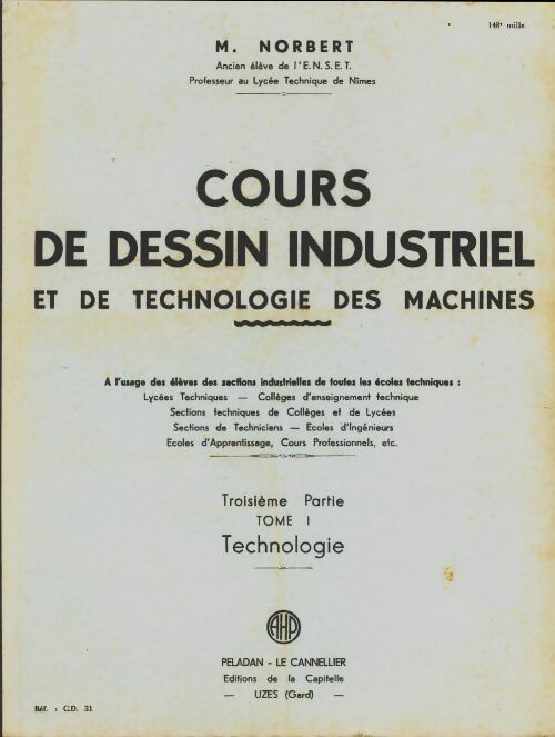 Cours de dessin industriel et de technologie des machines / troisième partie Tome i/ technologie - M. Norbert -  Capitelle GF - Livre