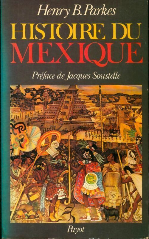 Histoire du Mexique - Henry B. Parkes -  Payot GF - Livre