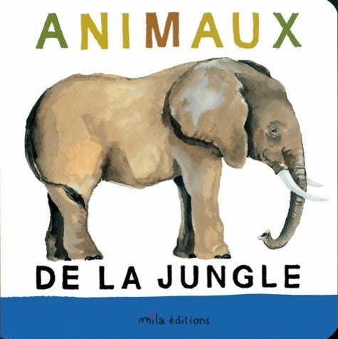 Les animaux de la jungle - Anne Weiss -  Tout-en-carton - Livre