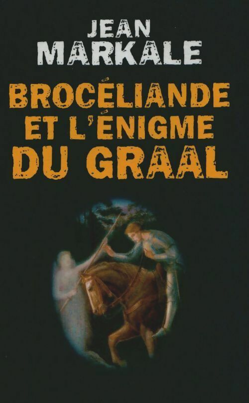 Brocéliande et l'énigme du Graal - Jean Markale -  France Loisirs GF - Livre