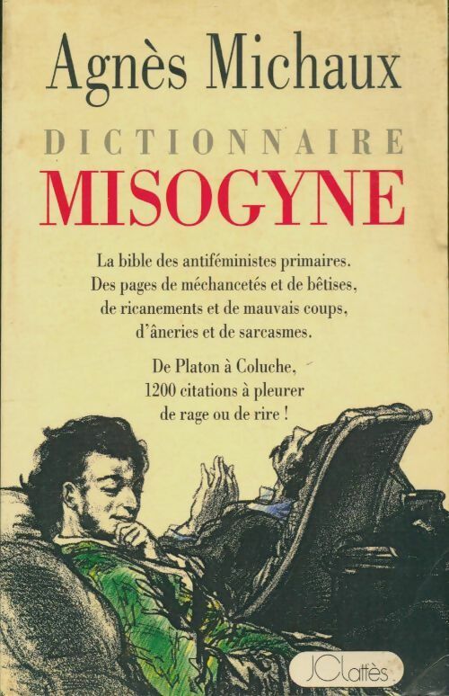 Dictionnaire misogyne - Agnès Michaux -  Lattès GF - Livre