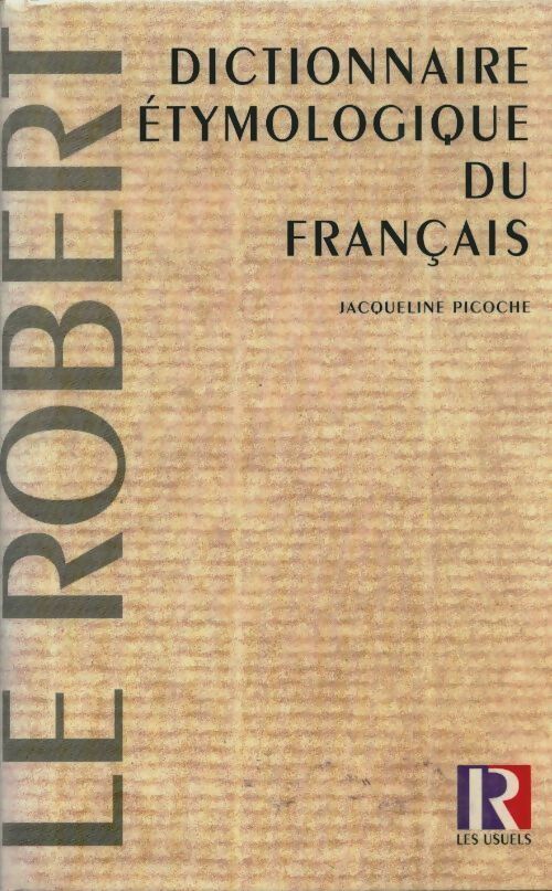 Dictionnaire étymologique du français - Jacqueline Picoche -  Le Robert GF - Livre
