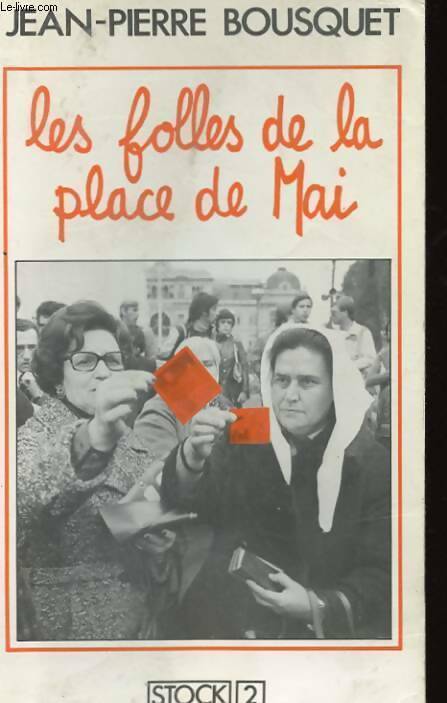 Les folles de la place de mai - Jean-Pierre Bousquet -  Stock 2 - Livre