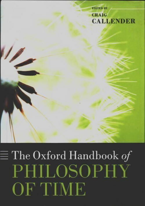 The Oxford handbook of philosophy of time - Craig Callender -  Oxford handbook - Livre