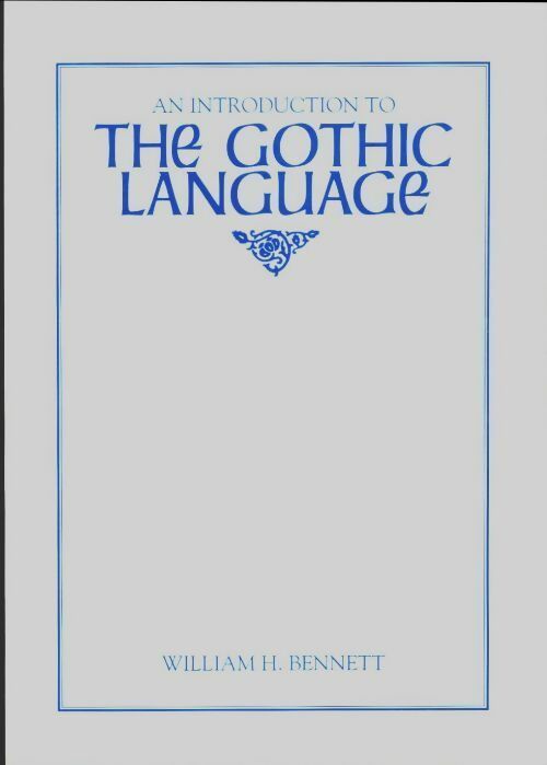 An introduction to the gothic language - William H. Bennett -  Modern language association of America - Livre