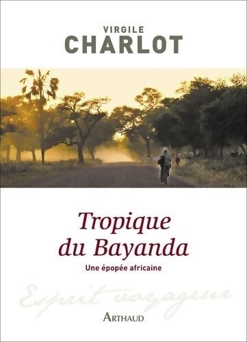 Tropique du Bayanda - Virgile Charlot -  L'esprit voyageur - Livre