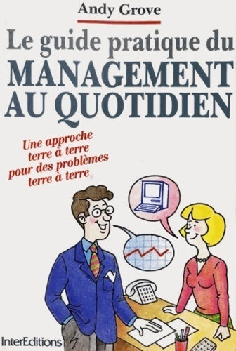 Le guide pratique du management au quotidien - Andrew Grove -  Interéditions GF - Livre