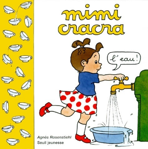 Mimi Cracra : L'eau - Agnès Rosenstiehl -  Mimi Cracra - Livre