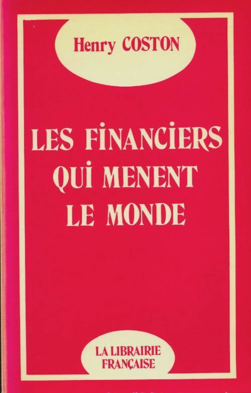Les financiers qui mènent le monde - Henry Coston -  Librairie française GF - Livre